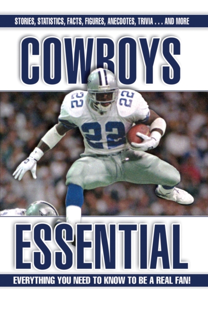 Cowboys Essential : Everything You Need to Know to Be a Real Fan!, Hardback Book