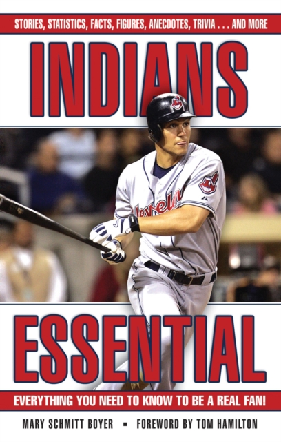 Indians Essential : Everything You Need to Know to Be a Real Fan!, Hardback Book