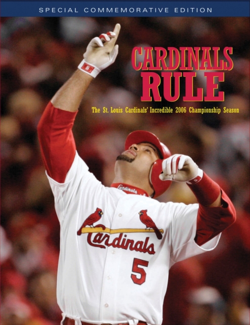 Cardinals Rule : The St. Louis Cardinals' Incredible 2006 Championship Season, Paperback / softback Book