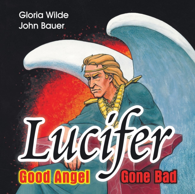 Lucifer : Good Angel Gone Bad, Paperback / softback Book