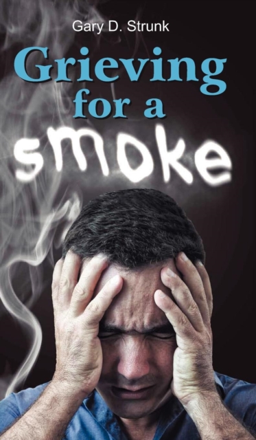 Grieving for a Smoke, Hardback Book