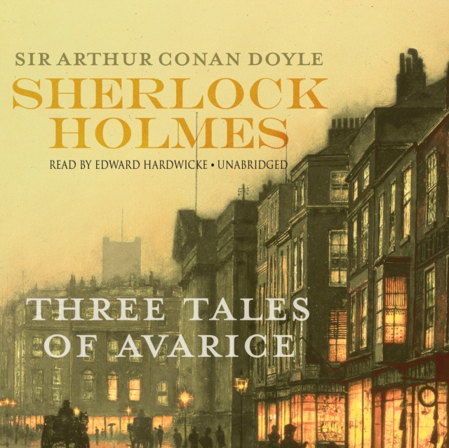 Sherlock Holmes: Three Tales of Avarice, eAudiobook MP3 eaudioBook