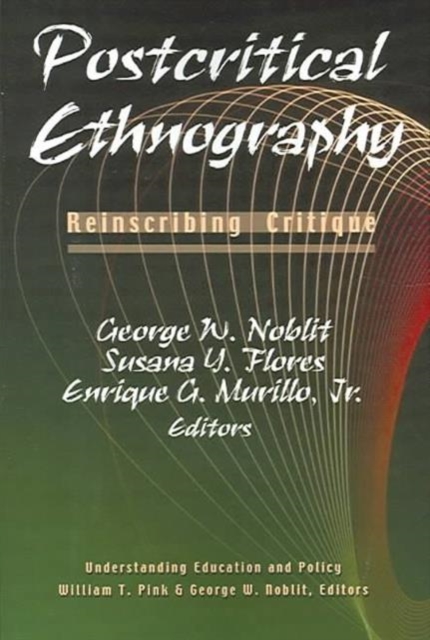 Postcritical Ethnography : Reinscribing Critique, Paperback / softback Book