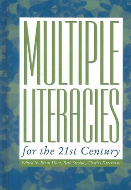 Multiple Literacies for the 21st Century, Hardback Book