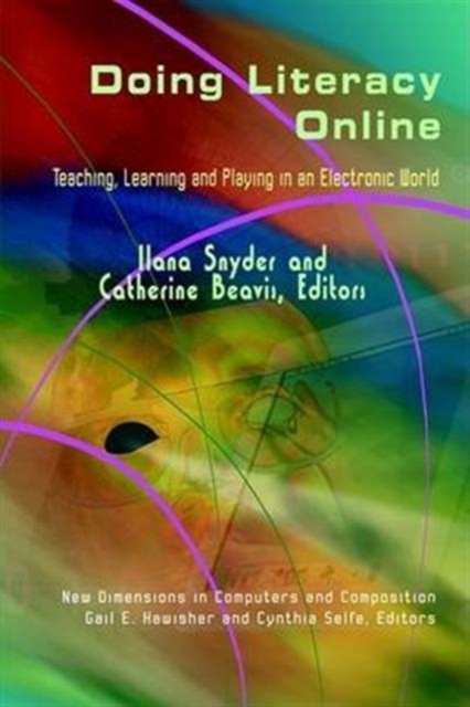 Doing Literacy Online : Teaching, Learning and Playing in an Electronic World, Hardback Book