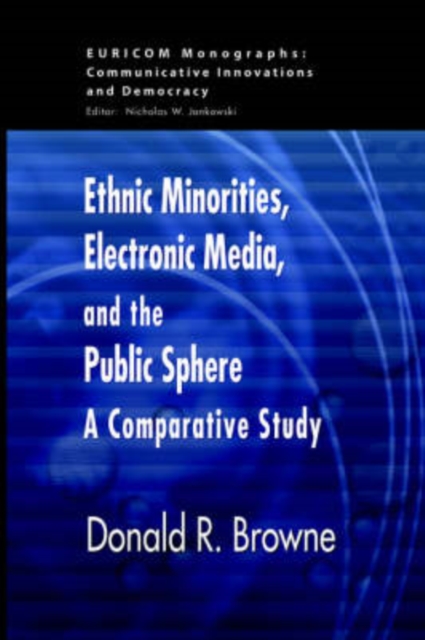 Ethnic Minorities, Electronic Media and the Public Sphere, Hardback Book