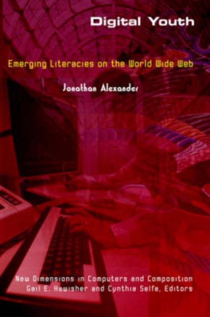 Digital Youth : Emerging Literacies on the World Wide Web, Hardback Book