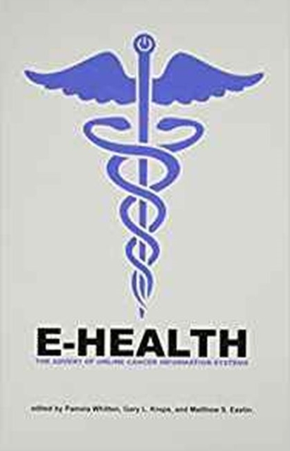 E-Health : The Advent of Online Cancer Information Systems, Paperback / softback Book