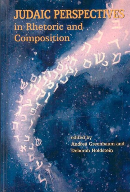 Judaic Perspectives in Rhetoric and Composition Studies, Hardback Book
