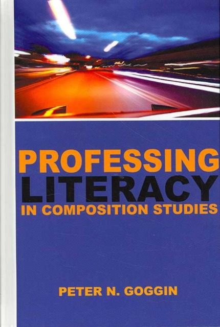 Professing Literacy in Composition Studies, Hardback Book