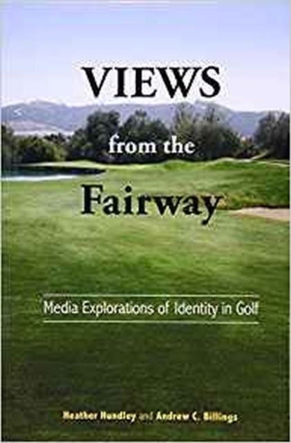 Views from the Fairway : Media Explorations of Identity in Golf, Paperback / softback Book