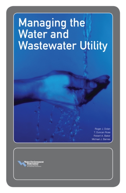 Managing the Water and Wastewater Utility, Paperback / softback Book