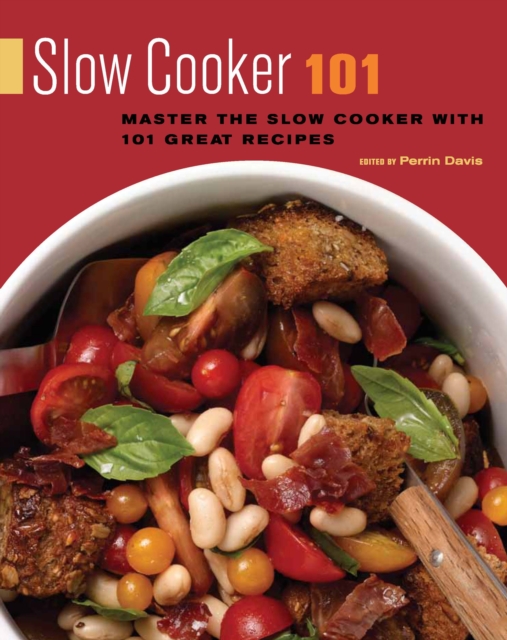 Slow Cooker 101 : Master the Slow Cooker with 101 Great Recipes, Paperback / softback Book