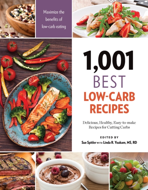 1,001 Best Low-Carb Recipes : Delicious, Healthy, Easy-to-make Recipes for Cutting Carbs, Paperback / softback Book
