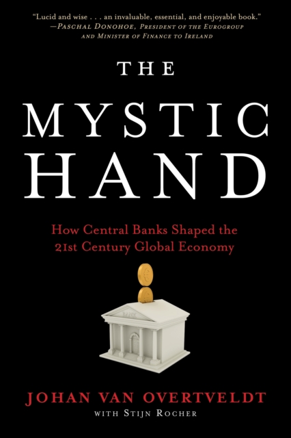 The Mystic Hand : How Central Banks Shaped the 21st Century Global Economy, EPUB eBook