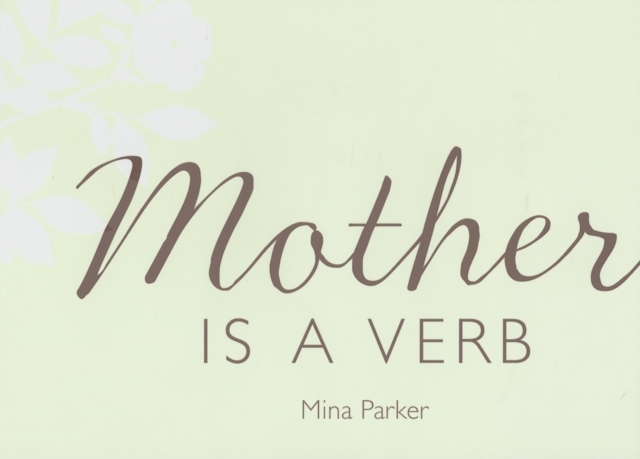 Mother Is a Verb, Hardback Book