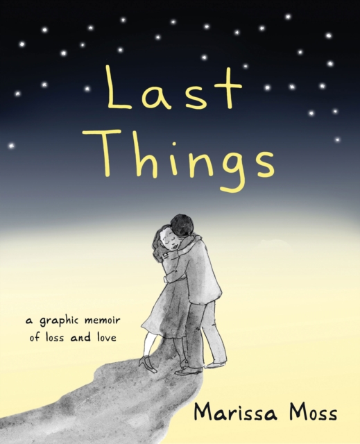 Last Things : A Graphic Memoir of Loss and Love, Paperback / softback Book
