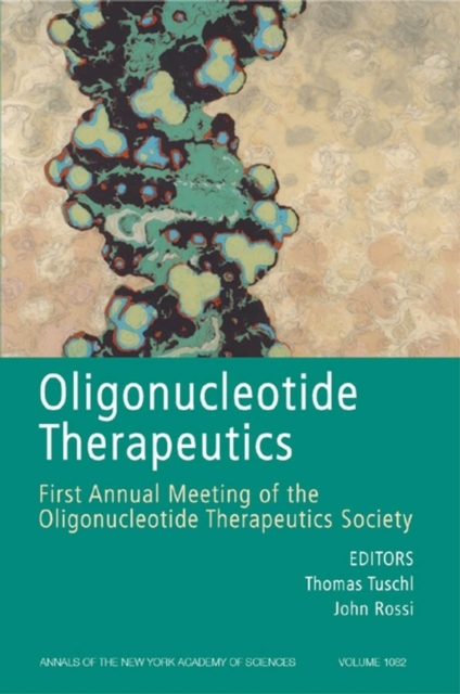 Oligonucleotide Therapeutics : First Annual Meetingof the Oligonucleotide Therapeutics Society, Volume 1082, Paperback / softback Book