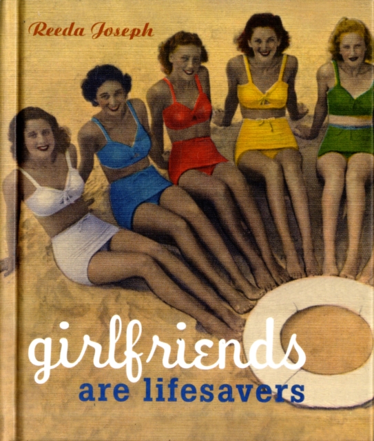 Girlfriends Are Lifesavers, Hardback Book
