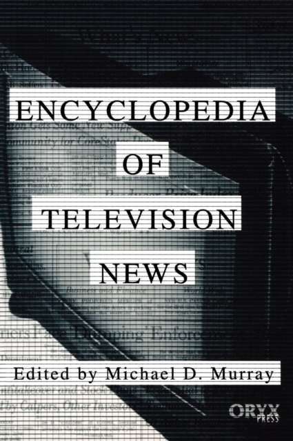 Encyclopedia of Television News, Hardback Book