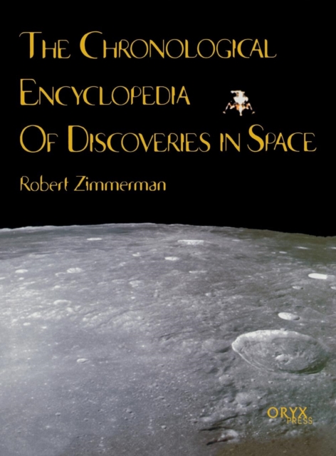 The Chronological Encyclopedia of Discoveries in Space, Hardback Book