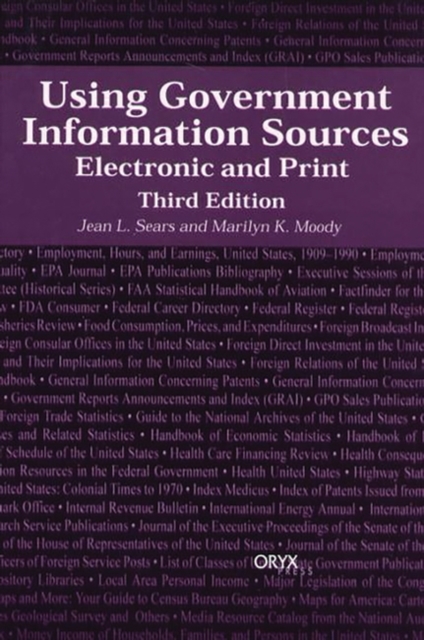 Using Government Information Sources : Electronic and Print, 3rd Edition, Hardback Book