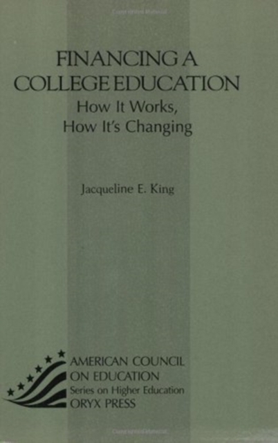 Financing a College Education : How It Works, How It's Changing, Paperback / softback Book
