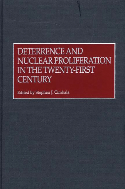 Deterrence and Nuclear Proliferation in the Twenty-First Century, PDF eBook