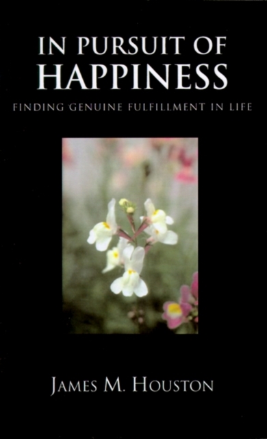 In Pusuit of Happiness : Finding Genuine Fulfillment in Life, Paperback / softback Book