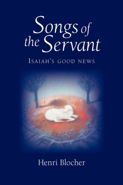 Songs of the Servant : Isaiah's good news, Paperback / softback Book