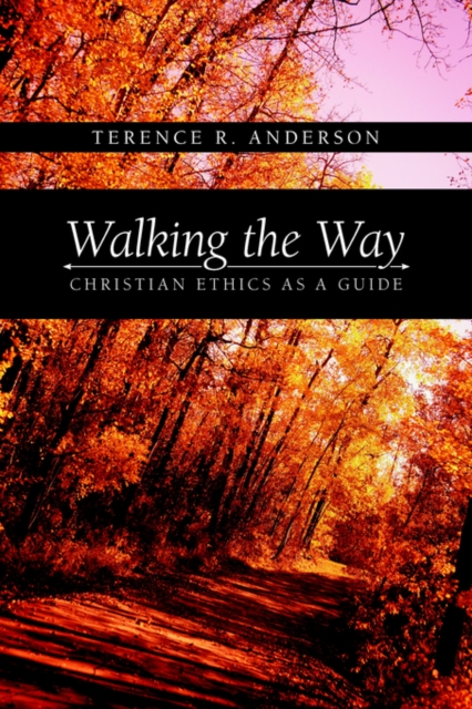 Walking the Way : Christian Ethics as a Guide, Paperback / softback Book