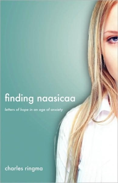 Finding Naasicaa : Letters of Hope in an Age of Anxiety, Paperback / softback Book