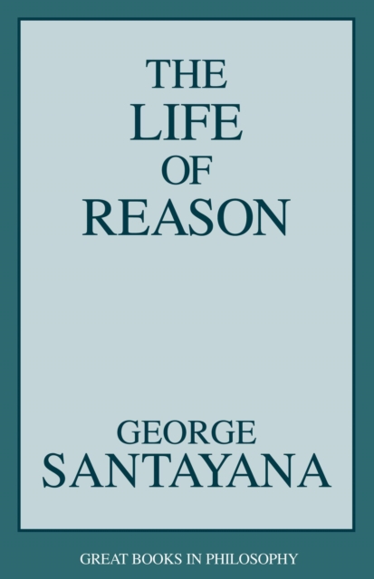 The Life of Reason, Paperback / softback Book