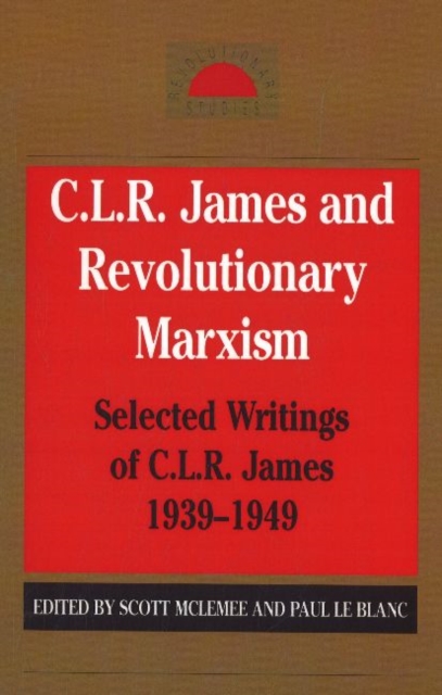 C. L. R. James And Revolutionary Marxism, Paperback / softback Book
