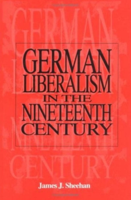 German Liberalism In The 19Th Century, Paperback / softback Book