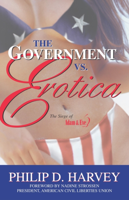 The Government Vs. Erotica : The Siege of Adam & Eve, Hardback Book