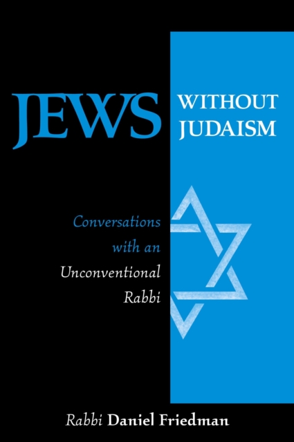 Jews Without Judaism : Conversations With an Unconventional Rabbi, Paperback / softback Book
