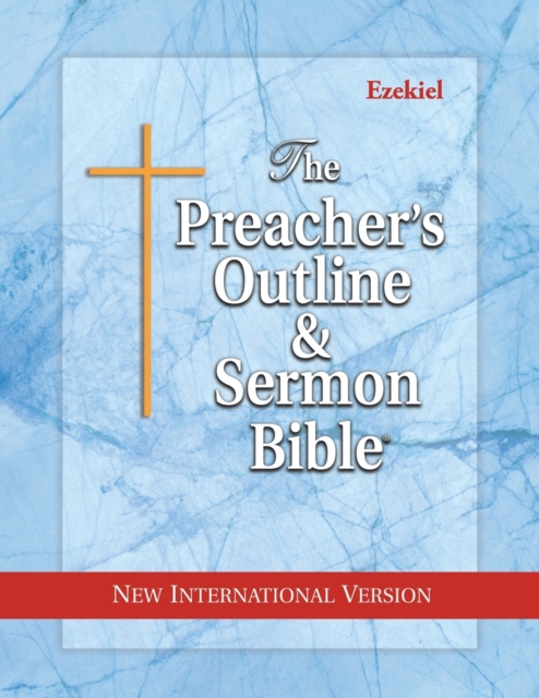 The Preacher's Outline & Sermon Bible : Ezekiel: New International Version, Paperback / softback Book