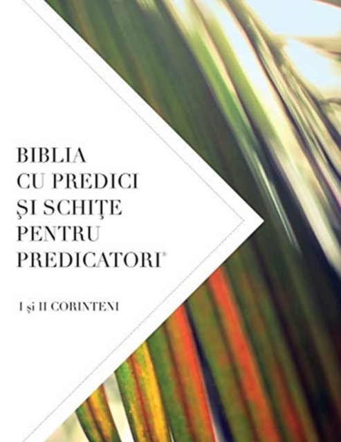 BIBLIA CU PREDICI SI SCHITE PENTRU PREDICATORI : I si II CORINTENI, Paperback Book