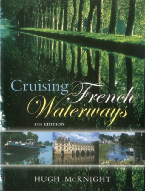 Cruising French Waterways 4th-Us Ed, Paperback Book