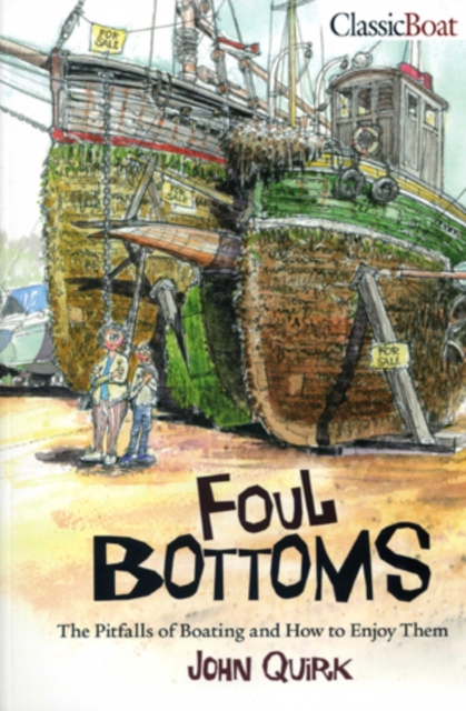 Foul Bottoms : The Pitfalls of Boating and how to Enjoy Them, Paperback Book
