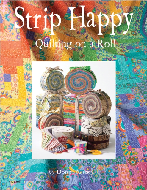 Strip Happy : Quilting on a Roll, Paperback / softback Book