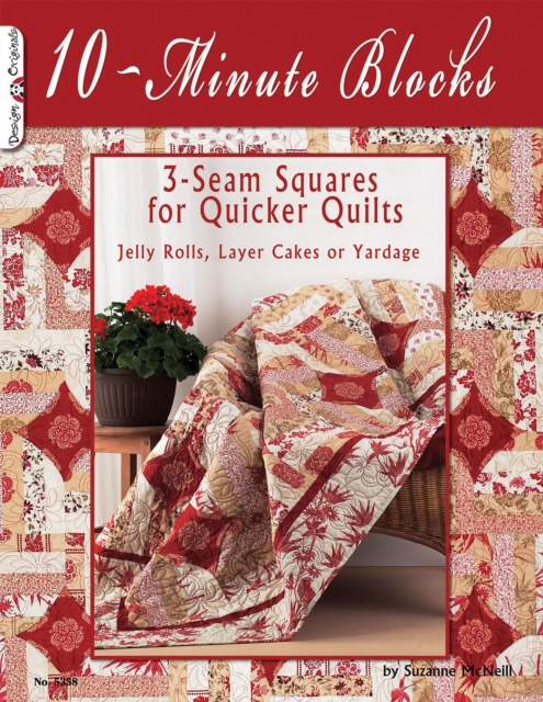 10-Minute Blocks : 3-Seam Squares for Quicker Quilts: Jelly Rolls, Layer Cakes or Yardage, Paperback / softback Book