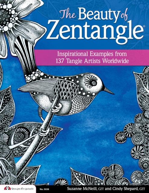 The Beauty of Zentangle : Inspirational Examples from 137 Tangle Artists Worldwide, Paperback / softback Book