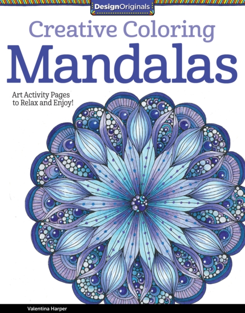 Creative Coloring Mandalas : Art Activity Pages to Relax and Enjoy!, Paperback / softback Book