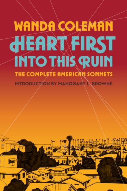 Heart First into this Ruin : The Complete American Sonnets, Paperback / softback Book