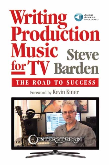 Writing Production Music for TV : The Road To Success, Paperback / softback Book