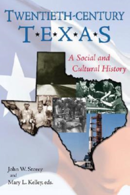 Twentieth-century Texas : A Social and Cultural History, Paperback / softback Book