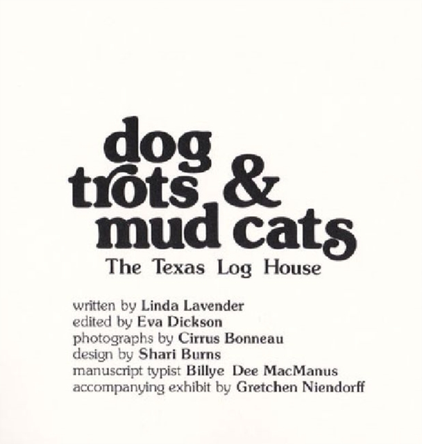 Dog Trots & Mud Cats : The Texas Log House, Paperback / softback Book