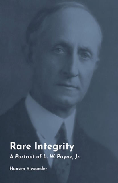 Rare Integrity Volume 29 : A Portrait of L. W. Payne, Jr., Hardback Book